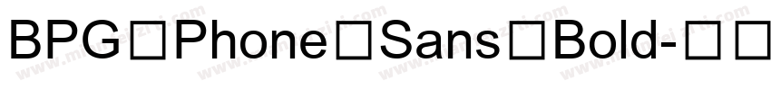BPG Phone Sans Bold字体转换